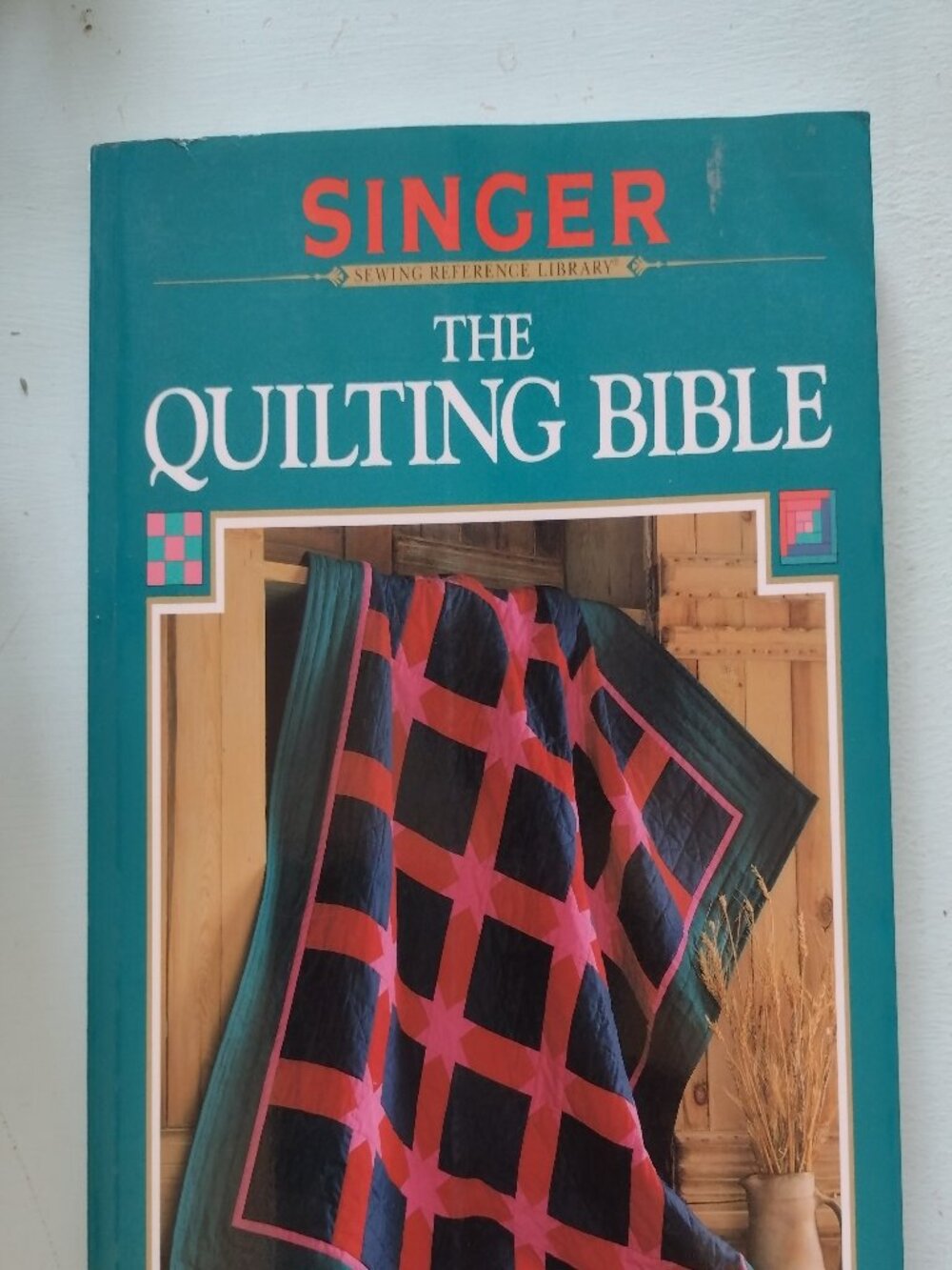 The Quilting Bible (Singer Sewing Reference Library) - Paperback - VERY GOOD